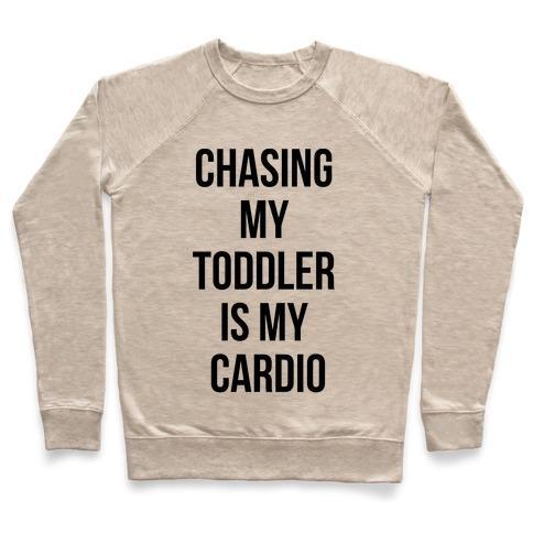 Virgin Teez  Pullover Crewneck Sweatshirt / x-small / Heathered Oatmeal CHASING MY TODDLER IS MY CARDIO CREWNECK SWEATSHIRT