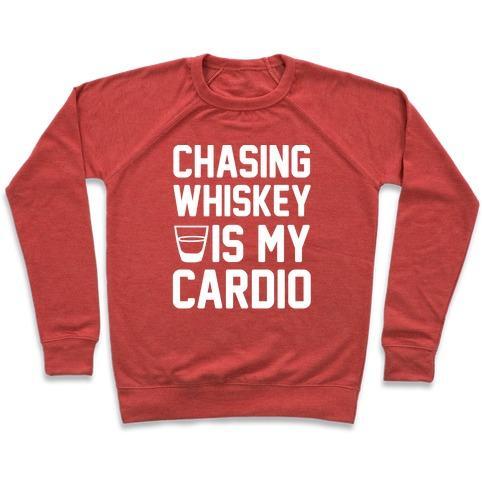 Virgin Teez  Pullover Crewneck Sweatshirt / x-small / Heathered Red CHASING WHISKEY IS MY CARDIO CREWNECK SWEATSHIRT