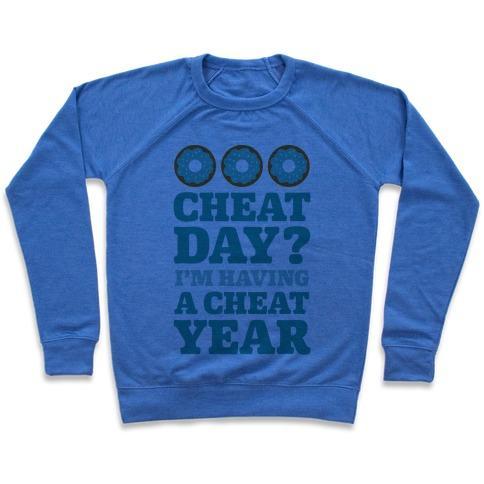 Virgin Teez  Pullover Crewneck Sweatshirt / x-small / Heathered Blue CHEAT DAY? I'M HAVING A CHEAT YEAR CREWNECK SWEATSHIRT