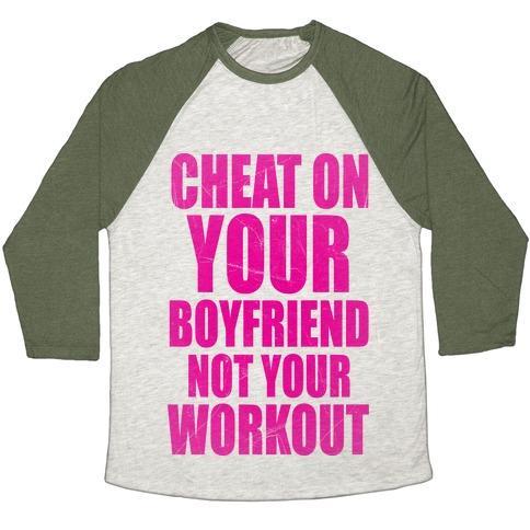 Virgin Teez  Baseball Tee Unisex Tri-Blend Baseball Tee / small / Oatmeal / Moss CHEAT ON YOUR BOYFRIEND NOT YOUR WORKOUT UNISEX TRI-BLEND BASEBALL TEE