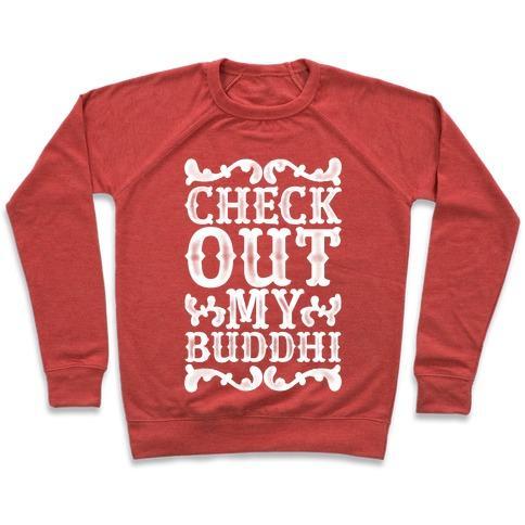 Virgin Teez  Pullover Crewneck Sweatshirt / x-small / Heathered Red CHECK OUT MY BUDDHI CREWNECK SWEATSHIRT