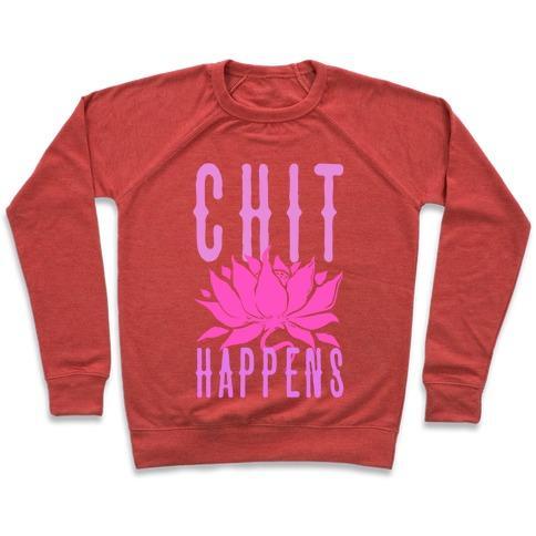 Virgin Teez  Pullover Crewneck Sweatshirt / x-small / Heathered Red CHIT HAPPENS CREWNECK SWEATSHIRT
