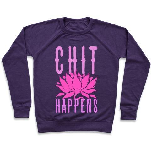 Virgin Teez  Pullover Crewneck Sweatshirt / x-small / Purple CHIT HAPPENS CREWNECK SWEATSHIRT
