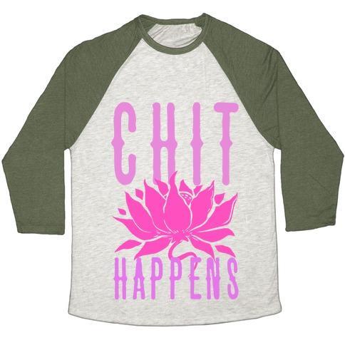Virgin Teez  Baseball Tee Unisex Tri-Blend Baseball Tee / small / Oatmeal / Moss CHIT HAPPENS UNISEX TRI-BLEND BASEBALL TEE