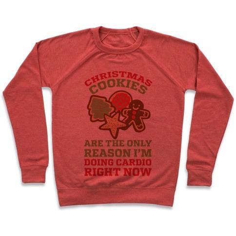 Virgin Teez  Pullover Crewneck Sweatshirt / x-small / Heathered Red CHRISTMAS COOKIES ARE THE ONLY REASON I'M DOING CARDIO RIGHT NOW CREWNECK SWEATSHIRT