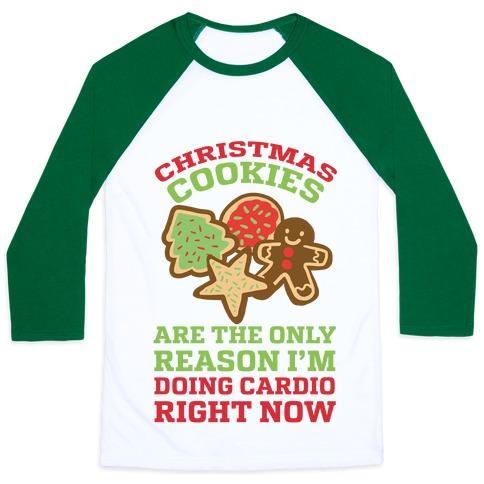 Virgin Teez  Baseball Tee Unisex Classic Baseball Tee / x-small / White/Dark Green CHRISTMAS COOKIES ARE THE ONLY REASON I'M DOING CARDIO RIGHT NOW UNISEX CLASSIC BASEBALL TEE