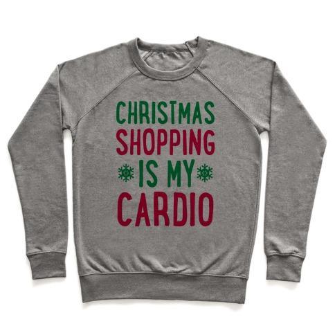 Virgin Teez  Pullover Crewneck Sweatshirt / x-small / Heathered Gray CHRISTMAS SHOPPING IS MY CARDIO CREWNECK SWEATSHIRT