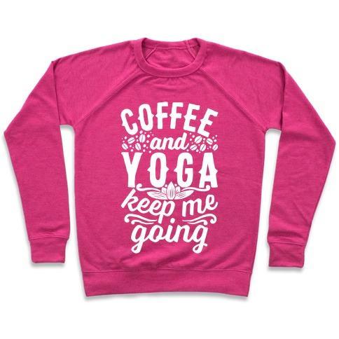 Virgin Teez  Pullover Crewneck Sweatshirt / x-small / Deep Pink COFFEE AND YOGA KEEP ME GOING CREWNECK SWEATSHIRT