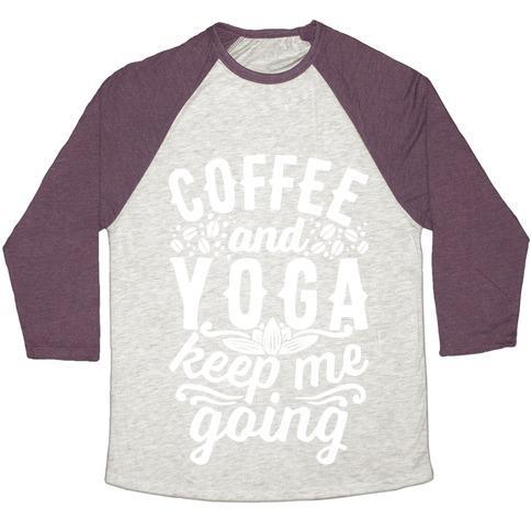 Virgin Teez  Baseball Tee Unisex Tri-Blend Baseball Tee / small / Oatmeal / Maroon COFFEE AND YOGA KEEP ME GOING UNISEX TRI-BLEND BASEBALL TEE