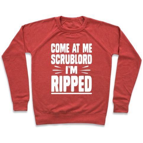 Virgin Teez  Pullover Crewneck Sweatshirt / x-small / Heathered Red COME AT ME SCRUBLORD I'M RIPPED CREWNECK SWEATSHIRT