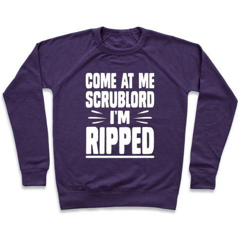 Virgin Teez  Pullover Crewneck Sweatshirt / x-small / Purple COME AT ME SCRUBLORD I'M RIPPED CREWNECK SWEATSHIRT