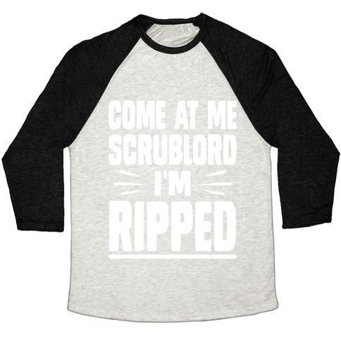 Virgin Teez  Baseball Tee Unisex Tri-Blend Baseball Tee / small / Oatmeal / Black COME AT ME SCRUBLORD I'M RIPPED UNISEX TRI-BLEND BASEBALL TEE