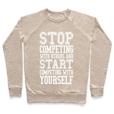 Virgin Teez  Pullover Crewneck Sweatshirt / x-small / Heathered Oatmeal COMPETE WITH YOURSELF CREWNECK SWEATSHIRT