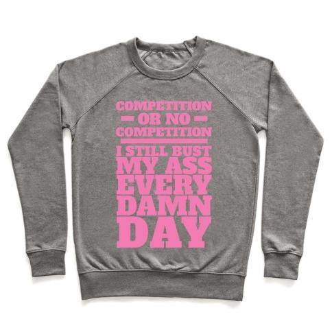 Virgin Teez  Pullover Crewneck Sweatshirt / x-small / Heathered Gray COMPETITION OR NO COMPETITION CREWNECK SWEATSHIRT