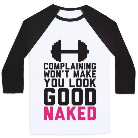Virgin Teez  Baseball Tee Unisex Classic Baseball Tee / x-small / White/Black COMPLAINING WON'T MAKE YOU LOOK GOOD NAKED UNISEX CLASSIC BASEBALL TEE