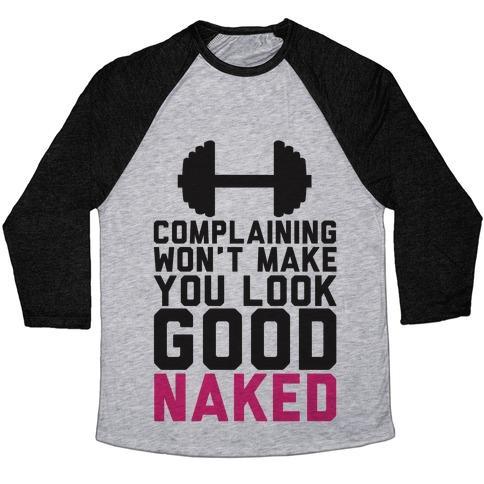 Virgin Teez  Baseball Tee Unisex Tri-Blend Baseball Tee / small / Athletic Gray / Black COMPLAINING WON'T MAKE YOU LOOK GOOD NAKED UNISEX TRI-BLEND BASEBALL TEE