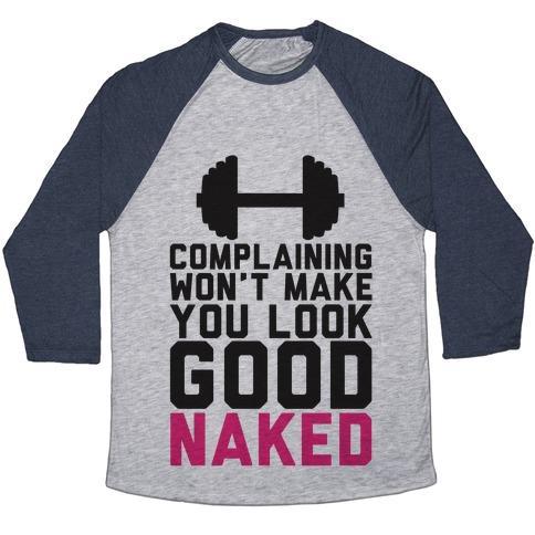 Virgin Teez  Baseball Tee Unisex Tri-Blend Baseball Tee / small / Athletic Gray / Navy COMPLAINING WON'T MAKE YOU LOOK GOOD NAKED UNISEX TRI-BLEND BASEBALL TEE