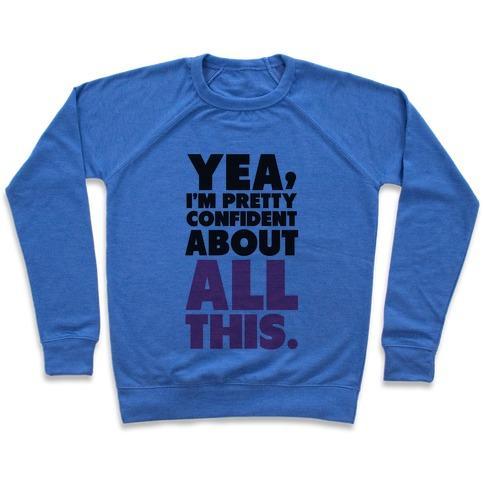 Virgin Teez  Pullover Crewneck Sweatshirt / x-small / Heathered Blue CONFIDENT ABOUT ALL THIS CREWNECK SWEATSHIRT