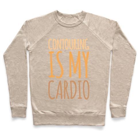 Virgin Teez  Pullover Crewneck Sweatshirt / x-small / Heathered Oatmeal CONTOURING IS MY CARDIO WHITE PRINT CREWNECK SWEATSHIRT