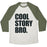 Virgin Teez  Baseball Tee Unisex Tri-Blend Baseball Tee / small / Oatmeal / Moss COOL STORY BRO. UNISEX TRI-BLEND BASEBALL TEE