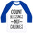 Virgin Teez  Baseball Tee Unisex Classic Baseball Tee / x-small / White/Blue COUNT BLESSINGS NOT CALORIES UNISEX CLASSIC BASEBALL TEE