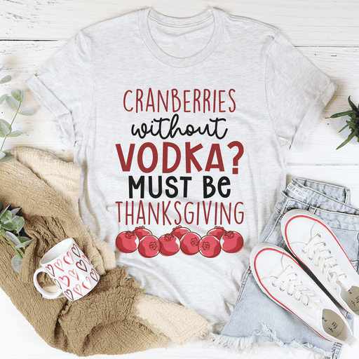 Cranberries Without Vodka T-Shirt