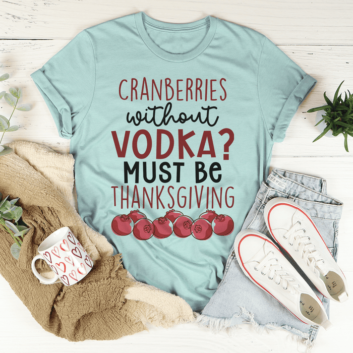Cranberries Without Vodka T-Shirt
