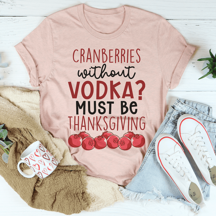 Cranberries Without Vodka T-Shirt