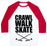 Virgin Teez  Baseball Tee Unisex Classic Baseball Tee / x-small / White/Red CRAWL WALK SKATE UNISEX CLASSIC BASEBALL TEE