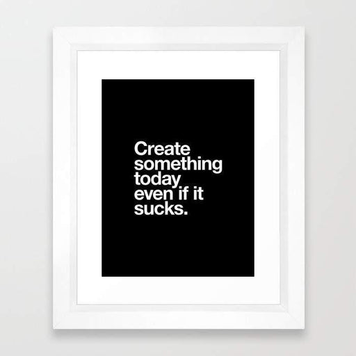 Deny Designs Framed Art Prints 8" x 11" / Black Create Something Today Even If It Sucks Frame