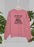 Do You Think I Care Sweat Shirt