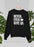 Never Ever Give Up Sweat Shirt