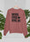 Never Ever Give Up Sweat Shirt