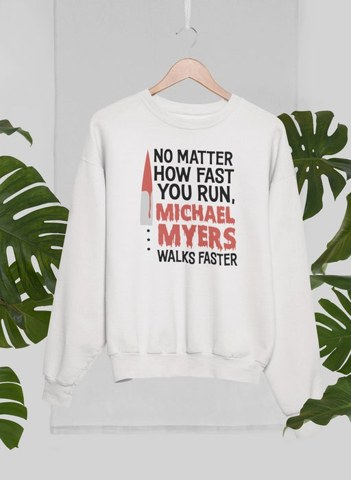 No Matter How Fast You Run Sweat Shirt