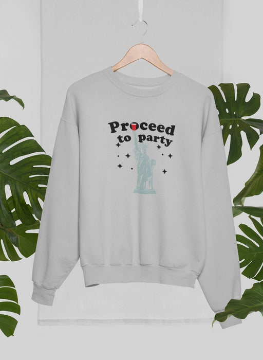 Proceed To Party Sweat Shirt