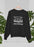 Pretty Sure I'm Going To Be One Of Those Senior Citizens Who Bites Everyone Sweat Shirt