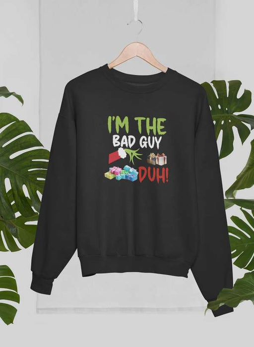 I'm The Bad Guy Sweat Shirt
