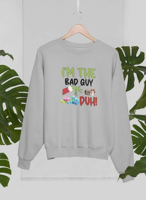 I'm The Bad Guy Sweat Shirt