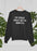 I'm Totally Crazy But I'm Worth It Sweat Shirt