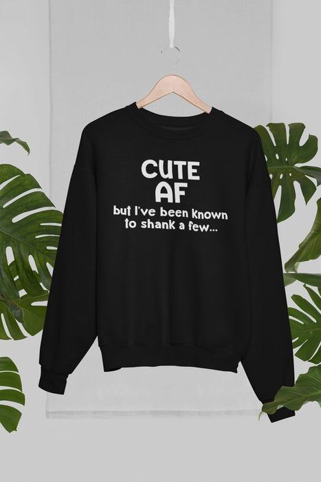 Cute AF Sweat Shirt