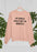 I'm Totally Crazy But I'm Worth It Sweat Shirt