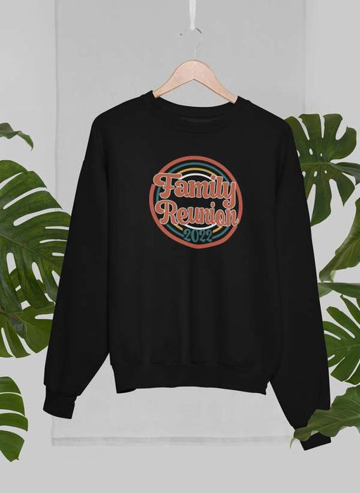 Family Reunion 2022 Sweat Shirt