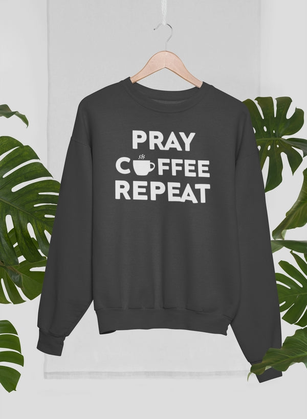 Pray Coffee Repeat Sweat Shirt