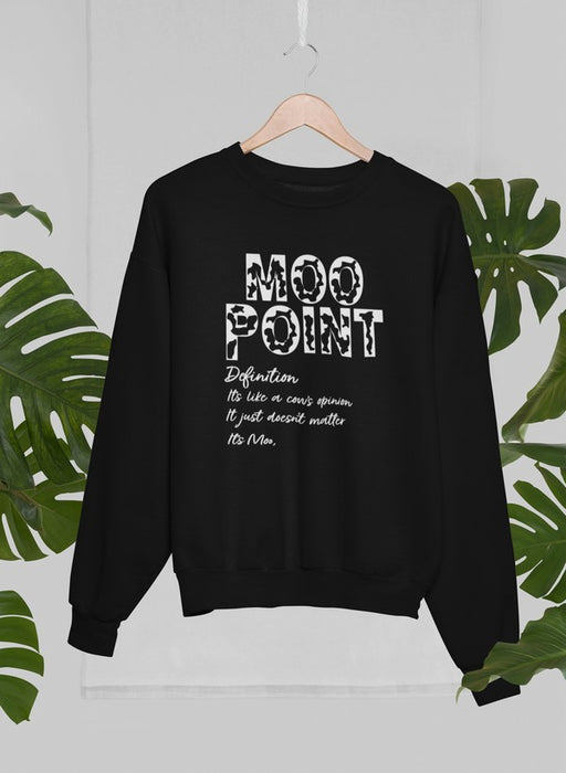Moo Point Sweat Shirt