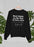 Most Likely On My Way To Buy A Few More Plants Sweat Shirt
