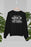 Don't You Love It When Just Your Presence Pisses Someone Off Sweat Shirt