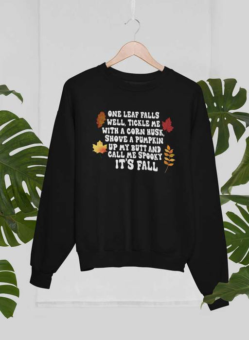 it's fall Sweat Shirt