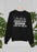 My Behavior Sweat Shirt