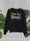Low Key Boujee Sweat Shirt