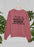My Behavior Sweat Shirt